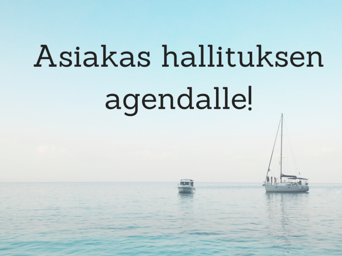 Hallitus tarvitsee asiakastalouden osaamista ja työkaluja